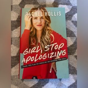 Girl, Stop Apologizing by Rachel Hollis